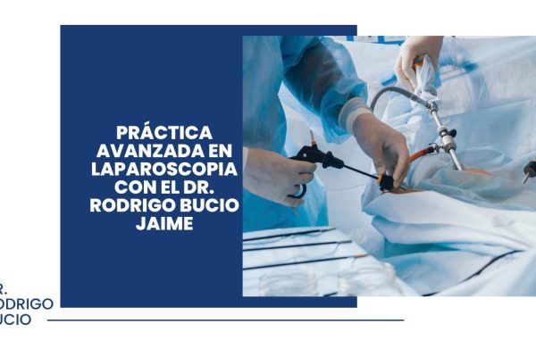 Práctica Avanzada en Laparoscopia con el Dr. Rodrigo Bucio Jaime