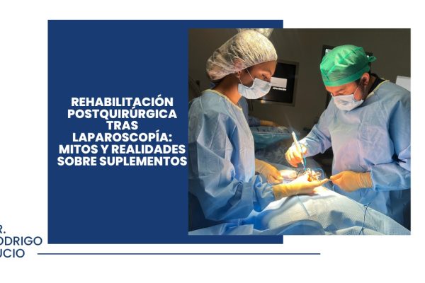 Rehabilitación postquirúrgica tras laparoscopía: mitos y realidades sobre suplementos